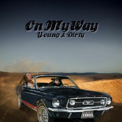 On My Way - Young And DIrty