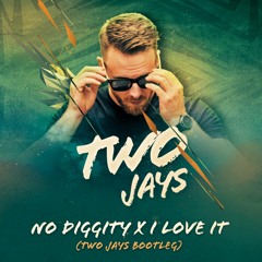 No Diggity x I Love It (Two Jays Bootleg)