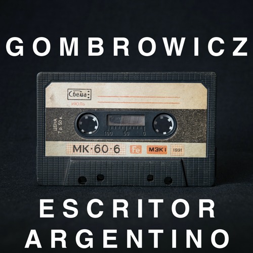 S4 Ep1 - Gombrowicz: Escritor Argentino