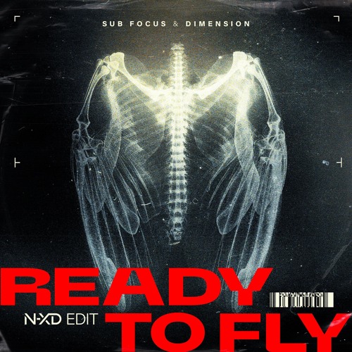 Sub Focus, Dimension - Ready To Fly (N-XD EDIT)