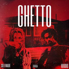 SelfMadeZiair X Hunxho - Ghetto