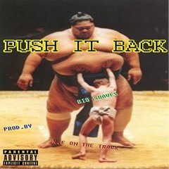 Push It Back Prod. By K.E On The Track(Mastered)