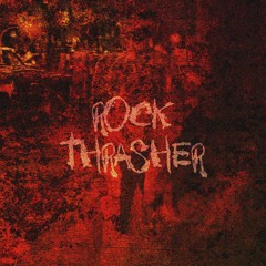 Rock Thrasher [mavvi]