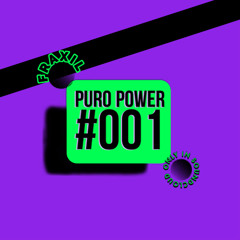 PURO POWER RADIO 001 // FRAXIL