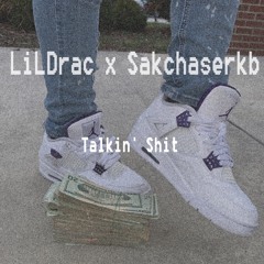 LiLDrac X Sakchaserkb - Talkin' Shit