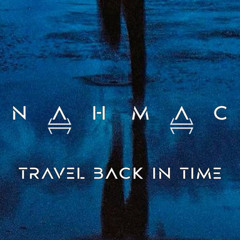 NAHMAC - Travel Back In Time