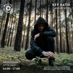 Key Ratio @ Melodic Distraction Radio 27th July 2022