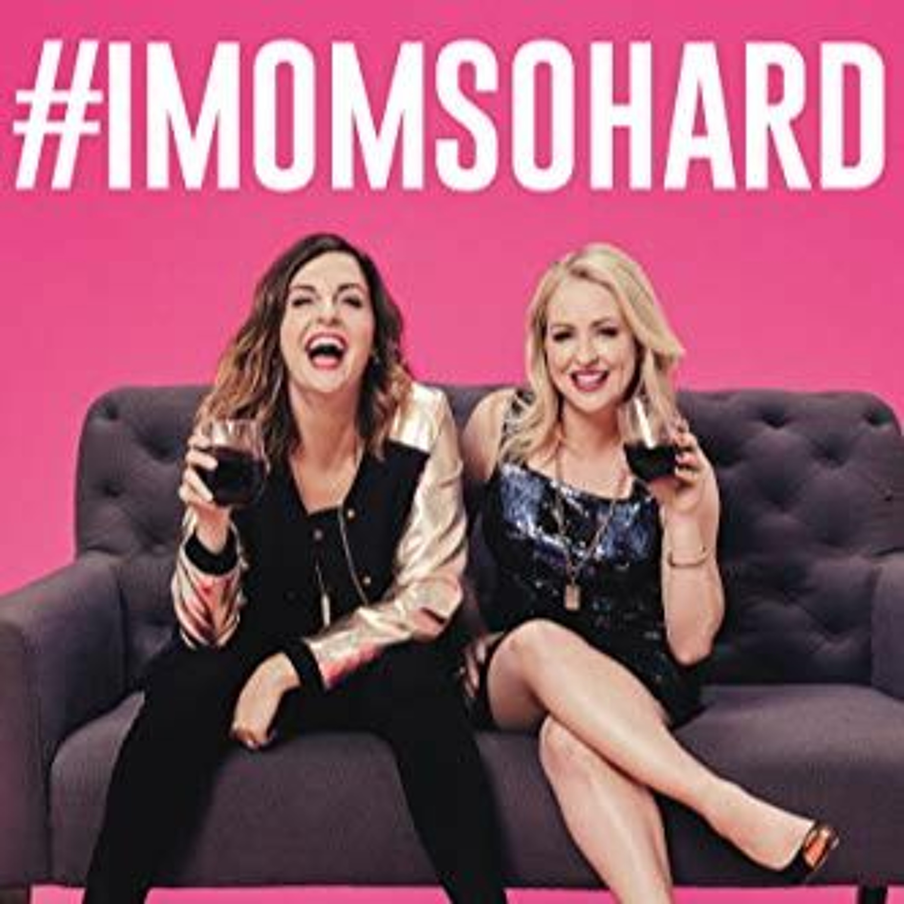 Kristin & Jen on Breaking it Down with Frank MacKay - #Imomsohard Part 2
