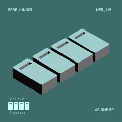 Sebb Junior - As One EP (Snippets) No Fuss Records