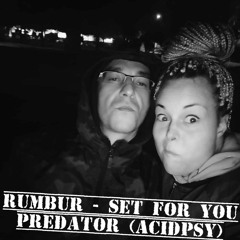 Rumbur - Set For You # Predator (AcidPsy).wav