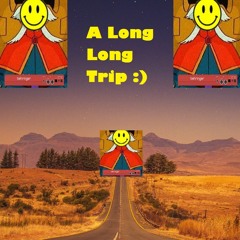 A Long Long Trip