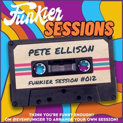 Funkier Session #012 - Pete Ellison