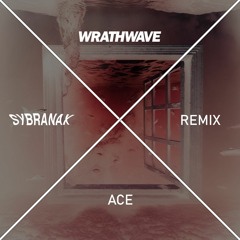 Ace (Sybranax Remix)