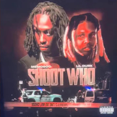 Memo600 & Lil Durk - Shoot Who