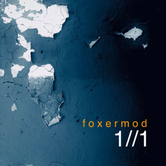 Foxermod - 1//1 (Max Richardson Remix)