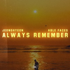 Jeonghyeon & Able Faces - Always Remember