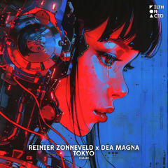 Reinier Zonneveld, Dea Magna - Tokyo (Extended Mix) [Filth on Acid]