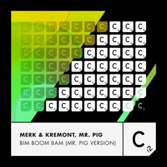 Merk & Kremont, Mr. Pig - 'Bim Boom Bam (Mr. Pig Version)'