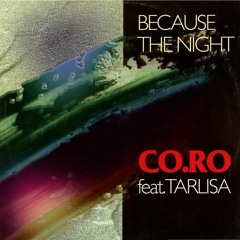 Co.Ro. feat. Taleesa - Becase The Night