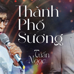 Thành Phố Sương - Tuấn Ngọc