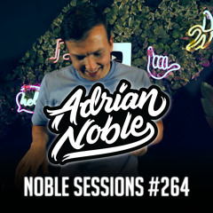 AFRO EDM LIVESET | Noble Sessions #264 by Adrian Noble