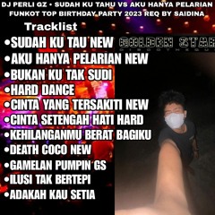 DJ PERLI GZ • SUDAH KU TAU NEW VS AKU HANYA PELARIAN FUNKOT TOP PARTY 2023 REQ BY DINA