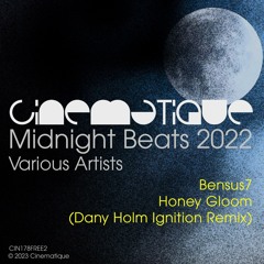 FREE DOWNLOAD: Bensus7 - Honey Gloom (Dany Holm Ignition Remix) [cinematique]