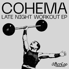 Cohema - Late Night Workout EP