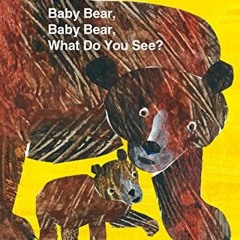 [READ] EPUB KINDLE PDF EBOOK Baby Bear, Baby Bear, What Do You See? Board Book (Brown