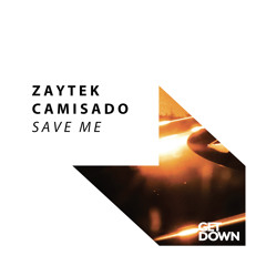 ZAYTEK & Camisado - Save Me [OUT NOW]