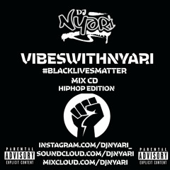 VibesWithNyari #BlackLiveMatters Hiphop Mix- Mixed By Dj Nyari
