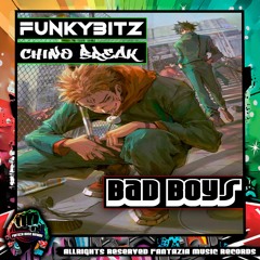 Funkybitz & ChinoBreak - Bad Boys ( Original Mix )