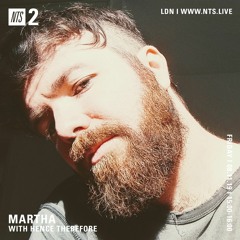 Guest mix for Martha on NTS, 8 Nov 2019