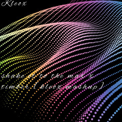 Shake it to the max x Timber [Kleox Mashup]
