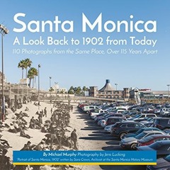 [Download] KINDLE 📙 Santa Monica: A Look Back to 1902 from Today by  Michael Murphy