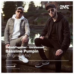 2MINDSTogether - Baseline Pumping - (Original Mix) [Unsigned]