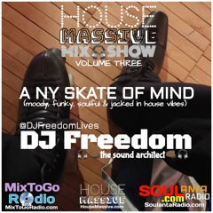 House Massive Radio (Mix Show 3) NY Skate Of Mind [MixToGoRadio.com] 7 - 15 - 22