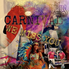 CARNIVAL WE MISS YOU