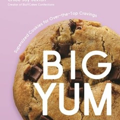 [Download] Big Yum: Supersized Cookies For Over-The-Top Cravings - Chloe  Sexton