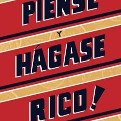 PDF/READ Piense Y H?gase Rico!: Una Publicaci?n Oficial De La Fundaci?n Napoleon Hill