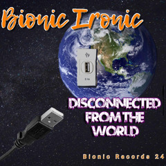 Disconnected From The World