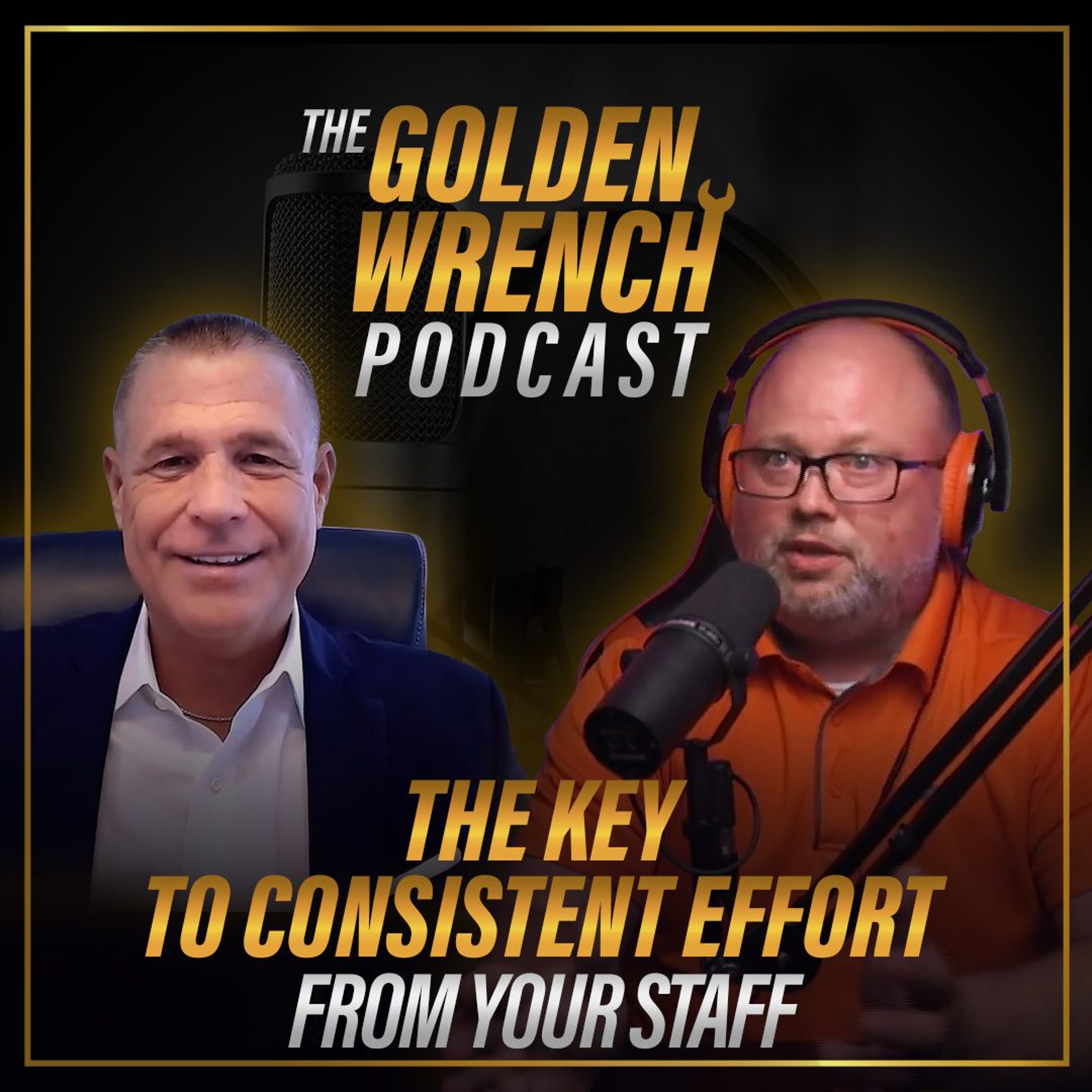 The Key To Consistent Effort From Your Staff | The Golden Wrench Podcast ft. David Long episode artwork