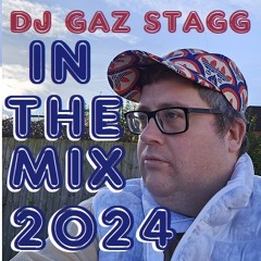 DJ GAZ STAGG IN THE MIX 2024 (VOLUME 03)
