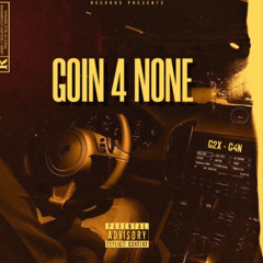 Goin 4 None (G4N)