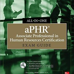 Read [PDF EBOOK EPUB KINDLE] aPHR Associate Professional in Human Resources Certifica