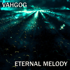 Vahgog - Eternal Melody