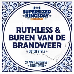 Supersized Kingsday Festival 2023 | Dutch Style | Ruthless & Buren van de Brandweer