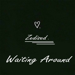 Zedised - Waiting Around