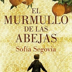 [Access] PDF 🗸 El murmullo de las abejas (Spanish Edition) by  Sofía Segovia [KINDLE