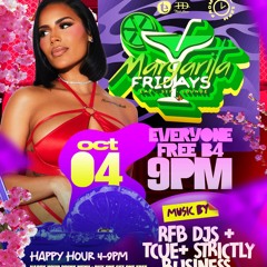 MARGARITA FRIDAY LIVE AUDIO 10.4.2K24 (RFB DJS, T-CUE, STRICTLY BUSINESS)
